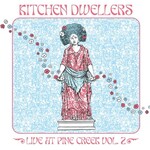 Diggers Factory Kitchen Dwellers - Live At Pine Creek, Vol 2 (2LP) [Whtie Splatter]