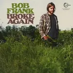 Record Store Day 2024 Bob Frank - Broke Again: The Unreleased Recordings (LP) [Marijuana]