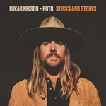 Lukas Nelson & Promise of the Real - Sticks and Stones (LP)