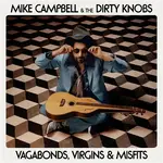 BMG Mike Campbell & The Dirty Knobs - Vagabonds, Virgins & Misfits (CD)