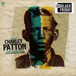 RSD Black Friday RSD Black Friday 2024 | Charley Patton - The Father of Delta Blues: Selections from Paramount Recordings (LP) [Color]