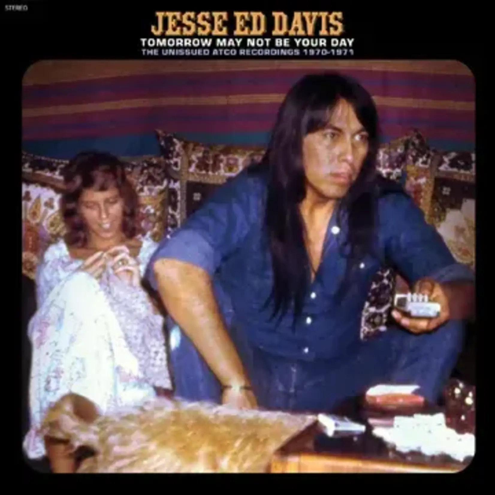 RSD Black Friday 2011-2024 Jesse Ed Davis - Tomorrow May Not Be Your Day: The Unissued ATCO Recordings 1970-1971 (2LP) [Blue Jean]