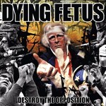 Relapse Dying Fetus - Destroy the Opposition (LP) [Pool of Blood]