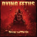 Relapse Dying Fetus - Reign Supreme (LP) [Shimmer]