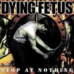 Relapse Dying Fetus - Stop At Nothing (LP) [Pool of Blood]