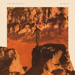 Secretly Canadian Here We Go Magic - Be Small (LP)