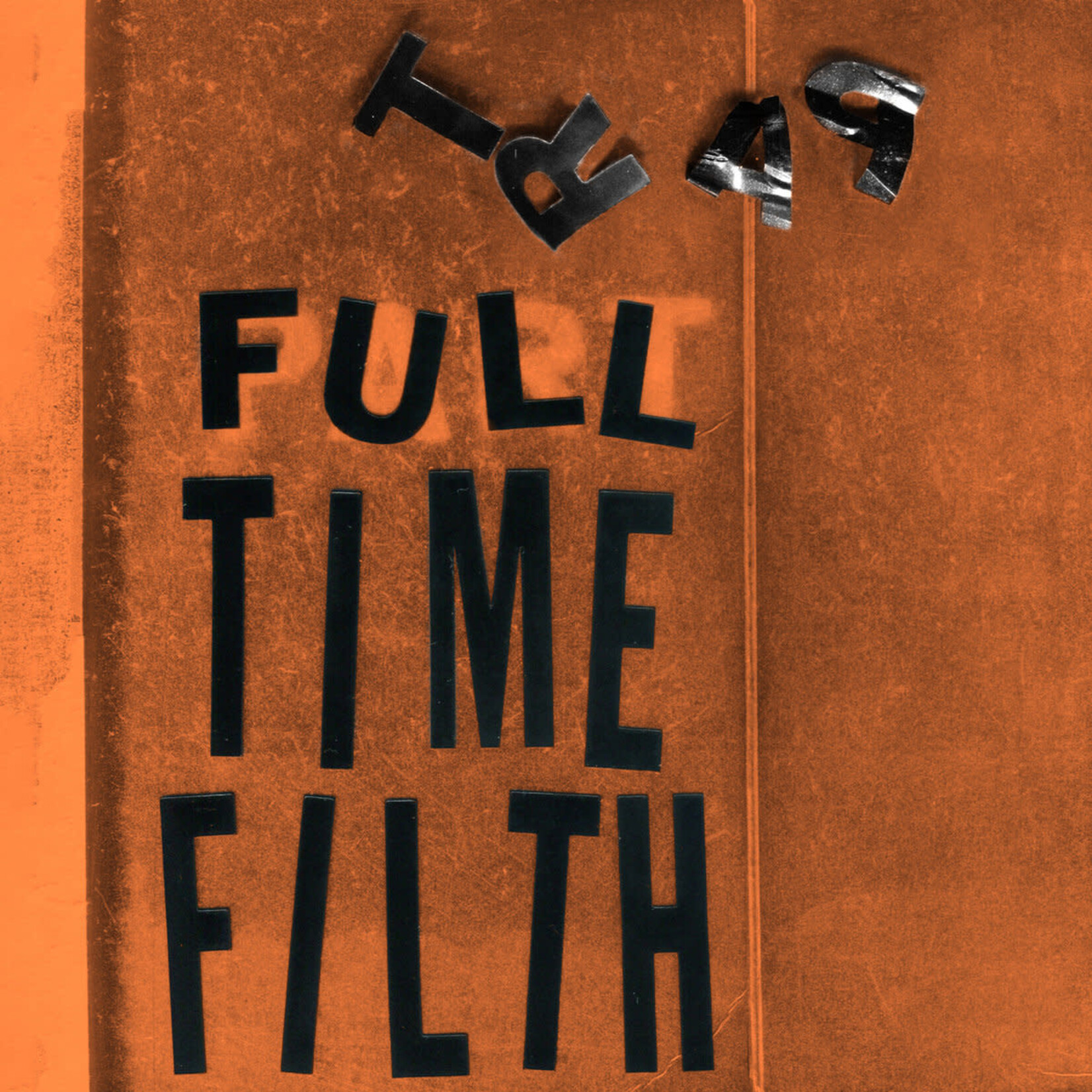 Part Time Filth - Full Time Filth (12")