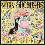 Nick Shoulders - Home on the Rage (LP) [Blue]