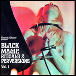 Spinefarm Electric Wizard - Black Magic Rituals & Perversions Vol 1 (2LP) [Crystal Meth]