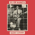 Mississippi PRE-ORDER 08/15/25 | Alick Nkhata - Radio Lusaka (LP)
