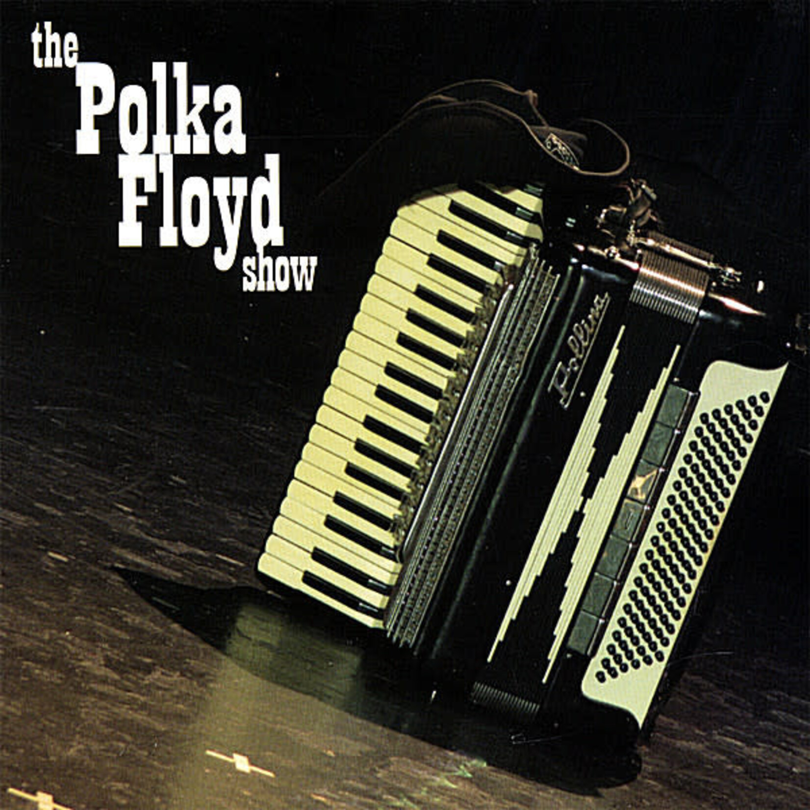 Toledo Polka Floyd Show - The Polka Floyd Show (CD) [2008]