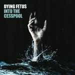RSD Black Friday RSDBF25 | Dying Fetus - Into the Cesspool (12") [Pic]