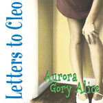 Real Gone Letters To Cleo - Aurora Gory Alice (LP) [Blue]