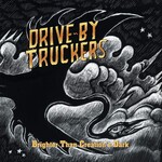 New West PRE-ORDER 11/28/25 | Drive-By Truckers - Brighter Than Creation's Dark (2LP) [Crystal Amber]