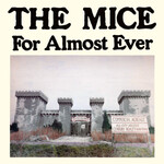 PRE-ORDER 02/06/26 | Mice - For Almost Ever (12")