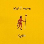 Bar/None PRE-ORDER 07/24/26 | Sella - Well I Mean (LP)
