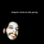 PRE-ORDER 10/30/26 | Mogwai - Come On Die Young (LP) [Grey]