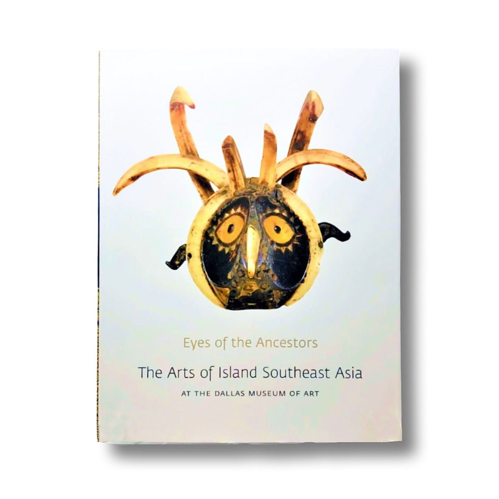 EYES OF THE ANCESTORS SOUTHEAST ASIA