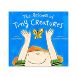 THE RESCUER OF TINY CREATURES