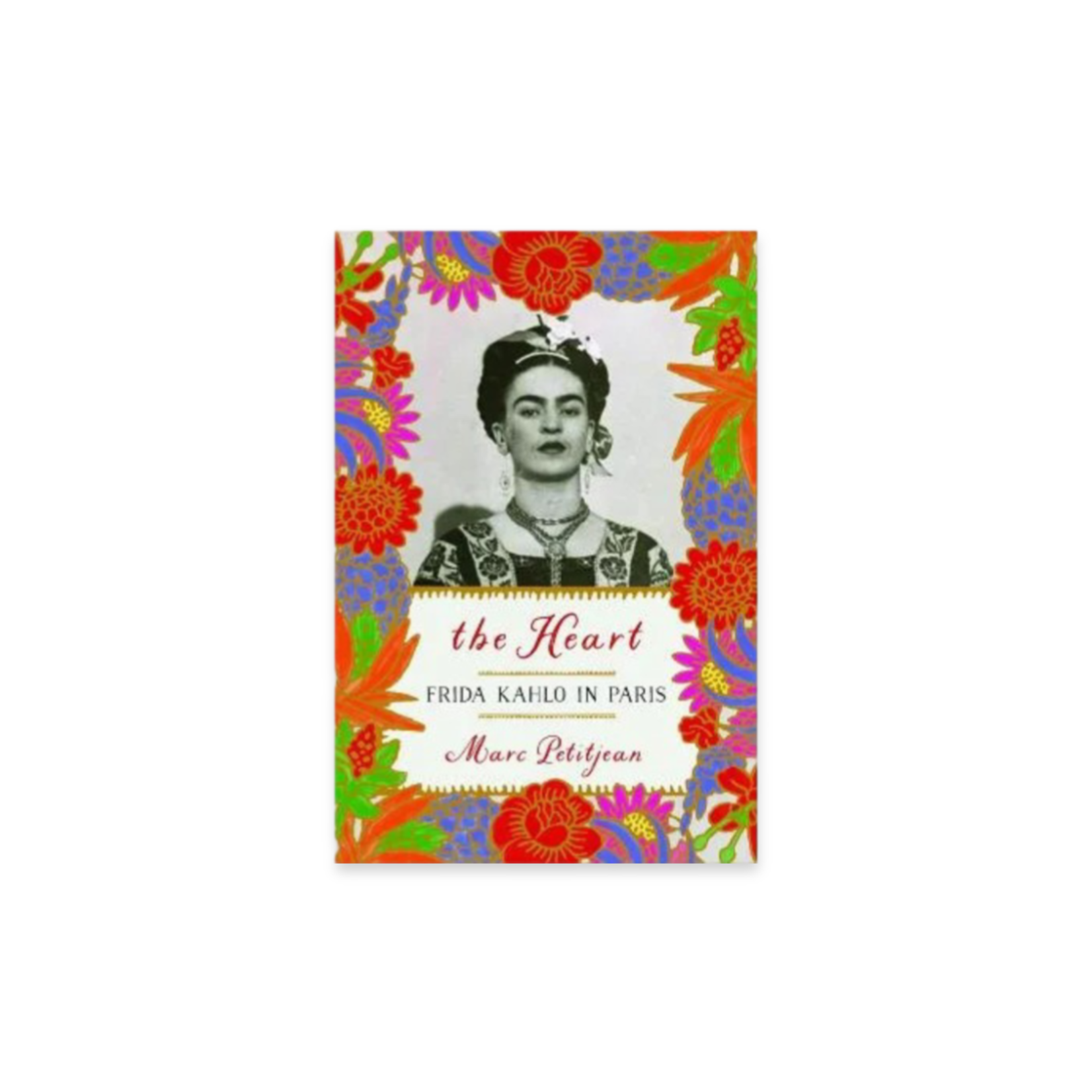 THE HEART: FRIDA KAHLO IN PARIS