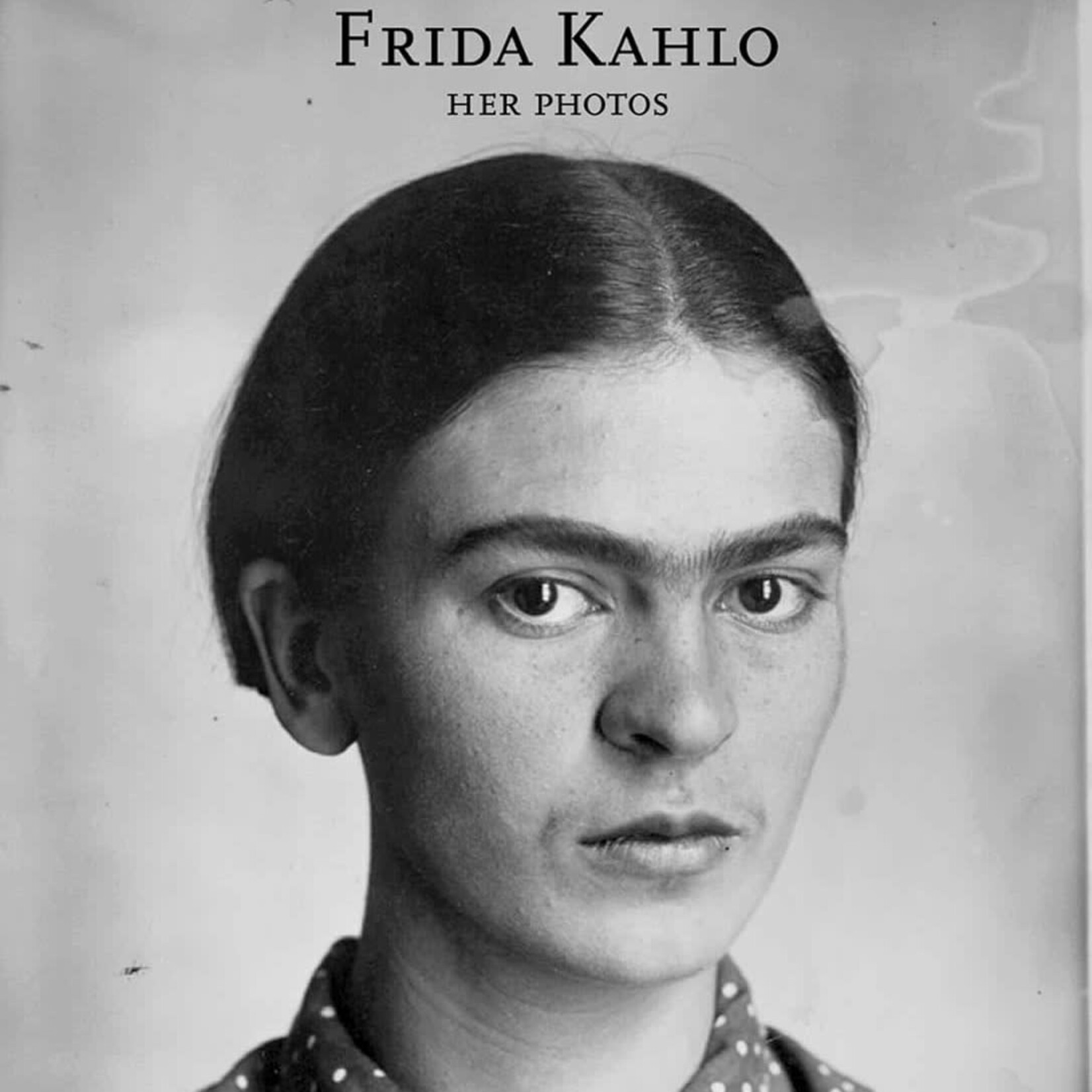 FRIDA KAHLO HER PHOTOS