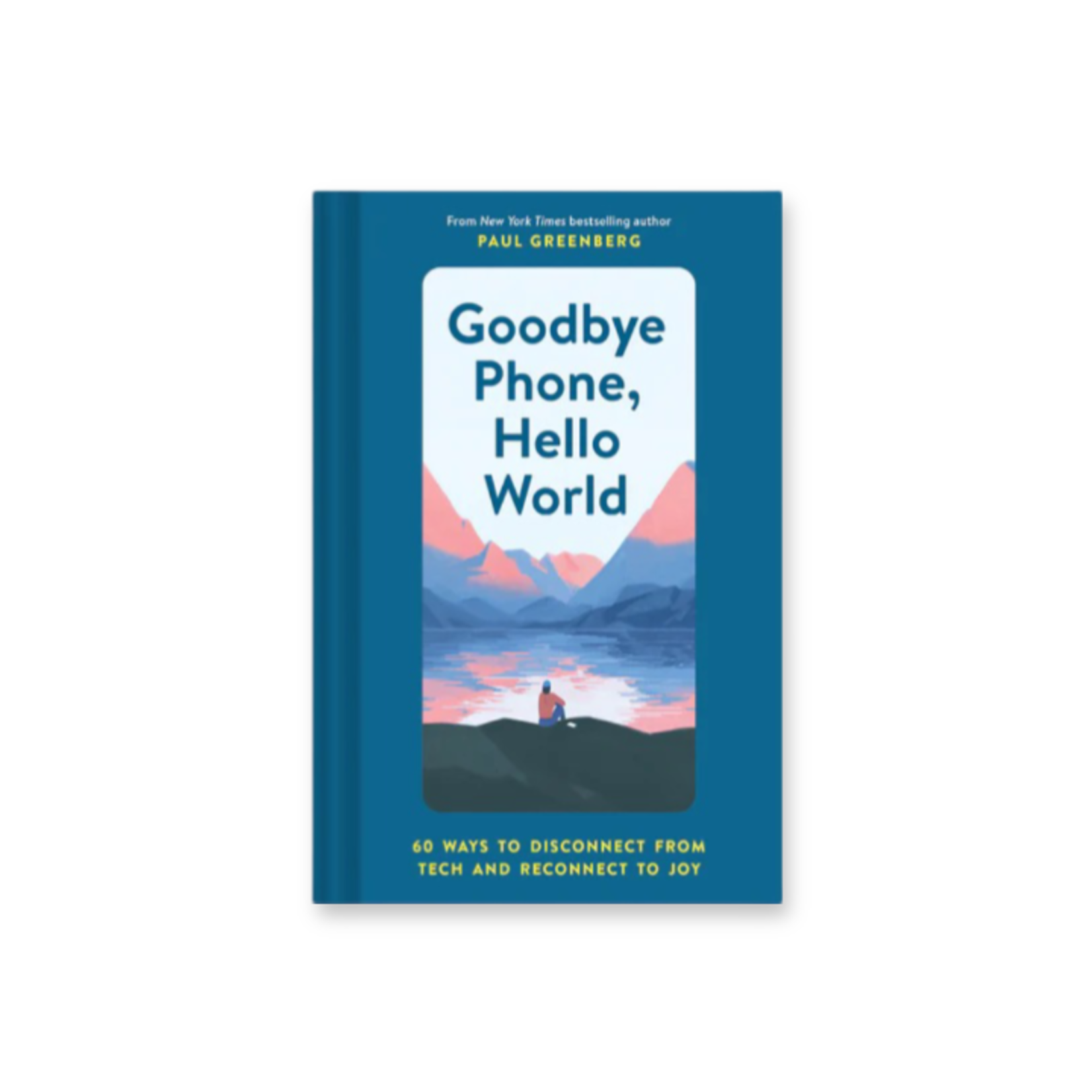 GOODBYE PHONE HELLO WORLD