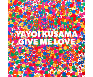 YAYOI KUSAMA: GIVE ME LOVE - Dallas Museum of Art