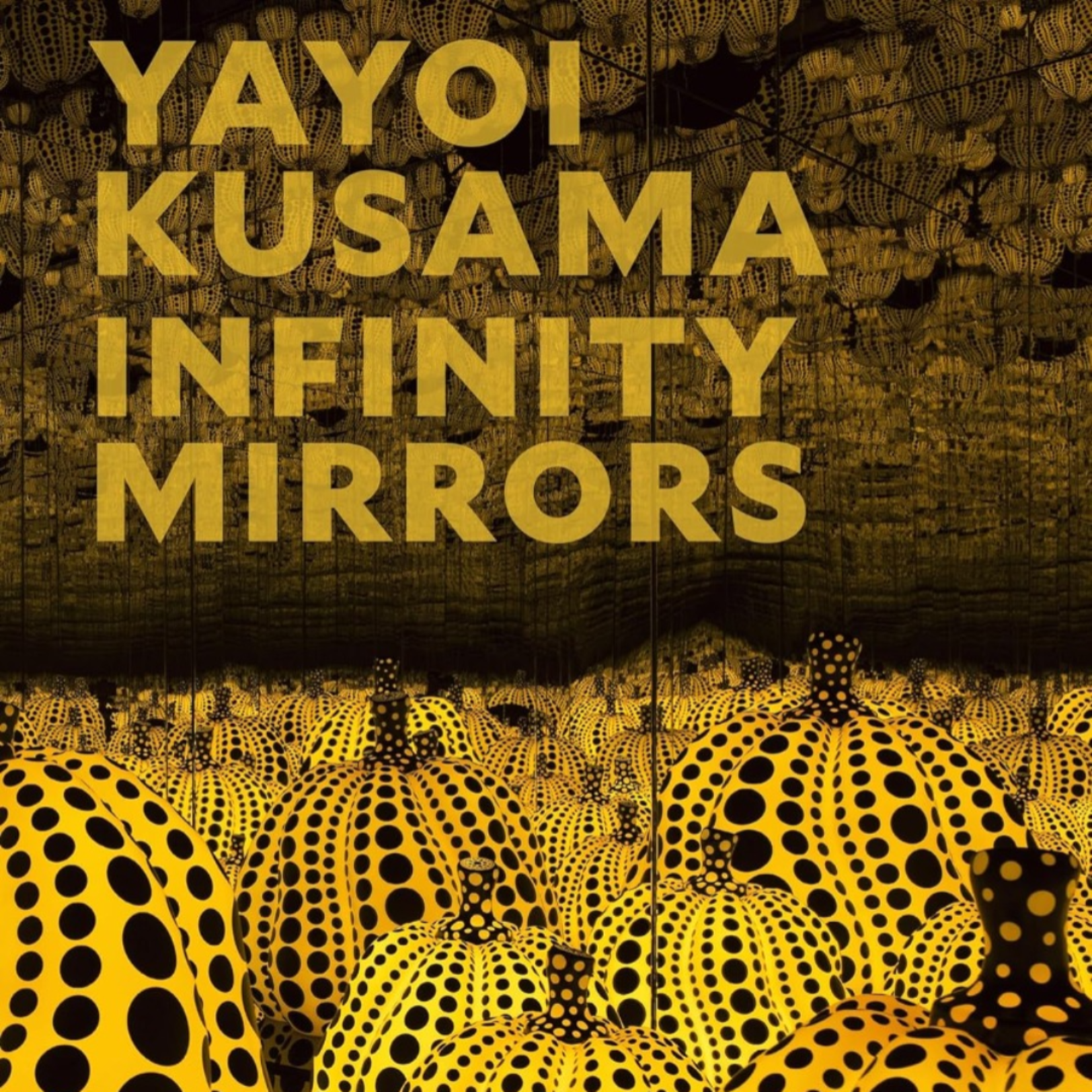 YAYOI KUSAMA: INFINITY MIRRORS