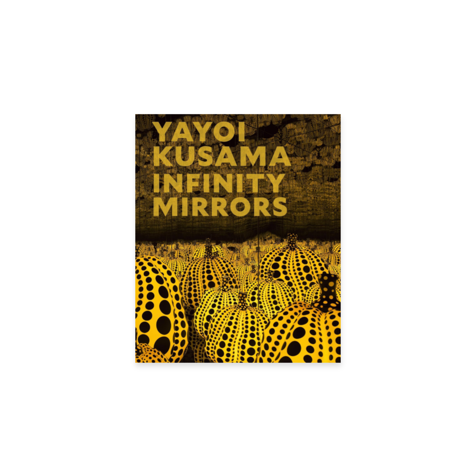 YAYOI KUSAMA: INFINITY MIRRORS