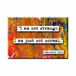 SALVADOR DALI NOT NORMAL QUOTE MAGNET
