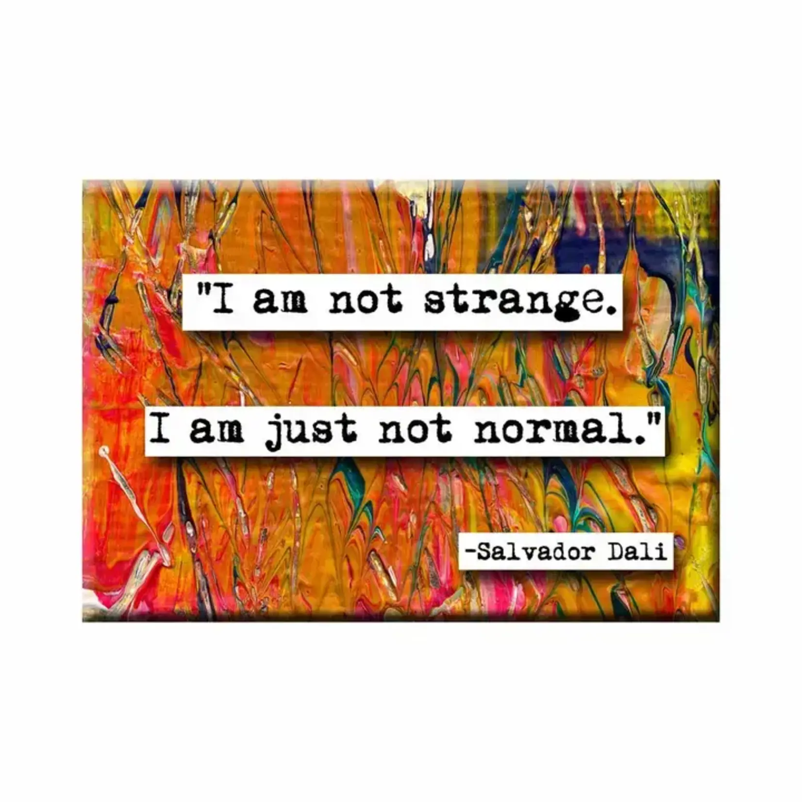 SALVADOR DALI NOT NORMAL QUOTE MAGNET