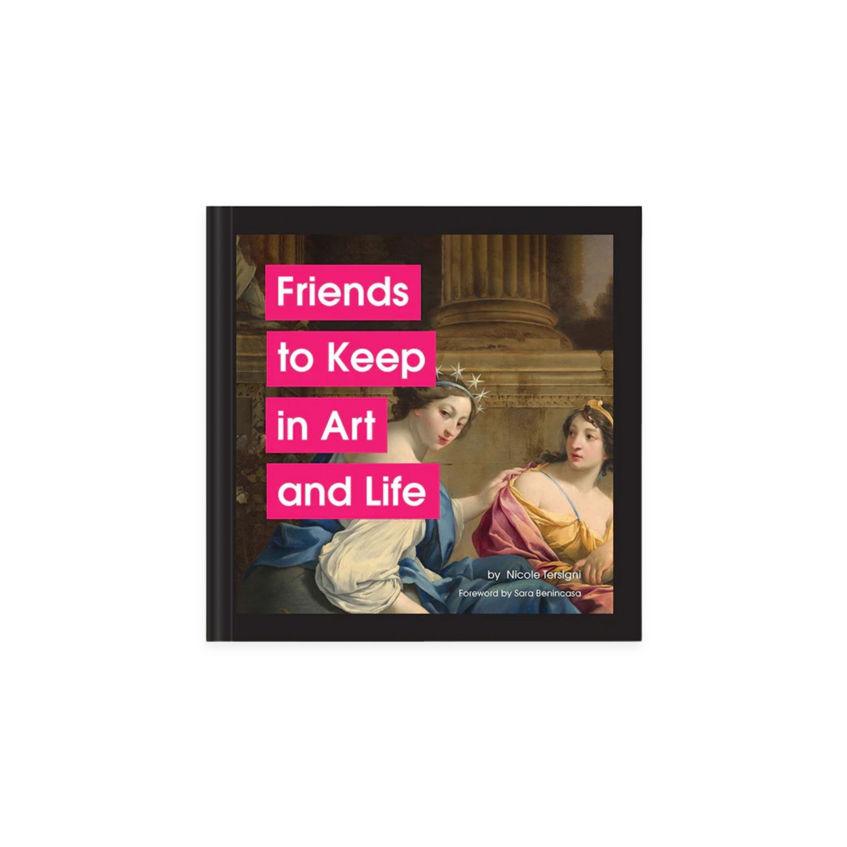 FRIENDS TO KEEP IN ART AND LIFE