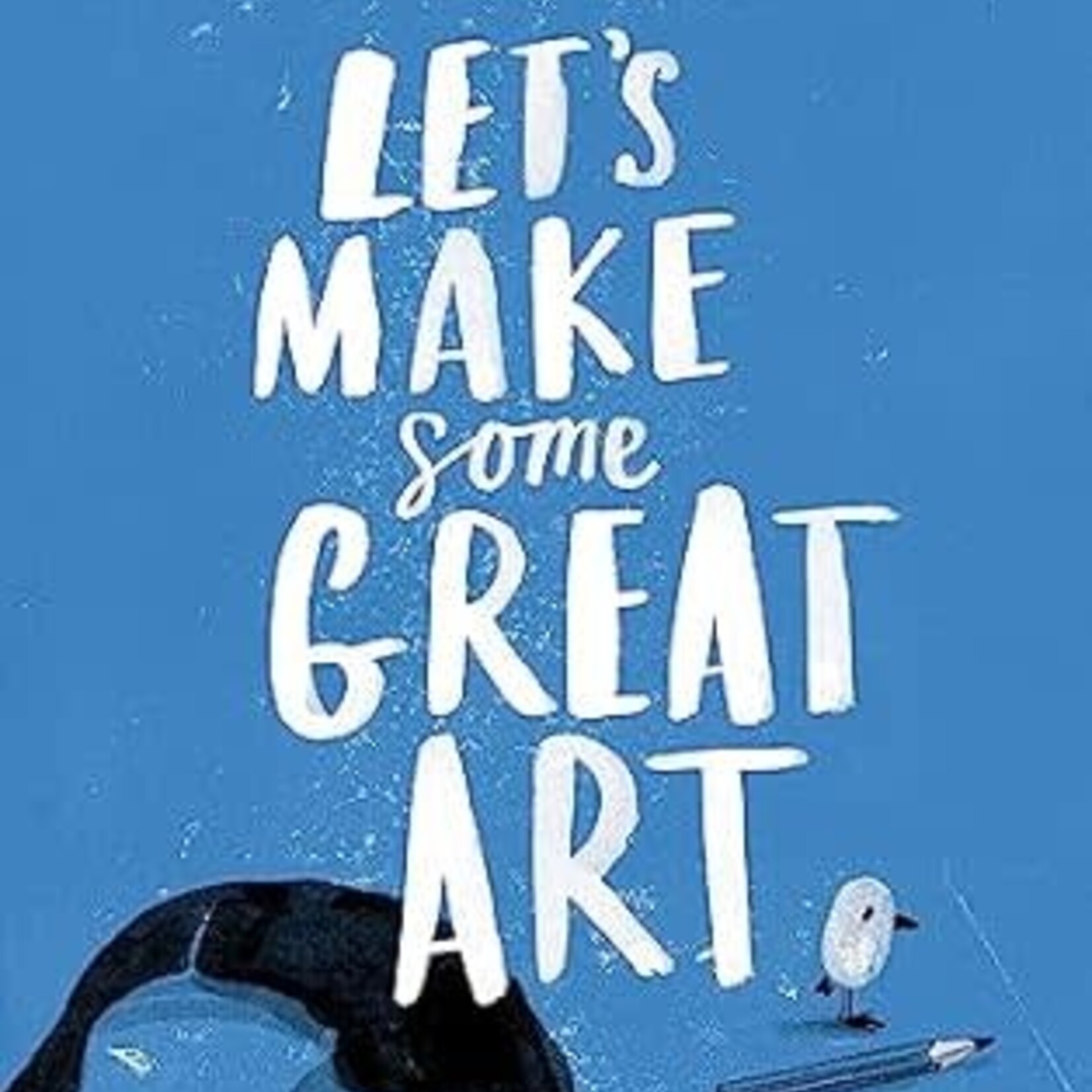 LET'S MAKE SOME GREAT ART