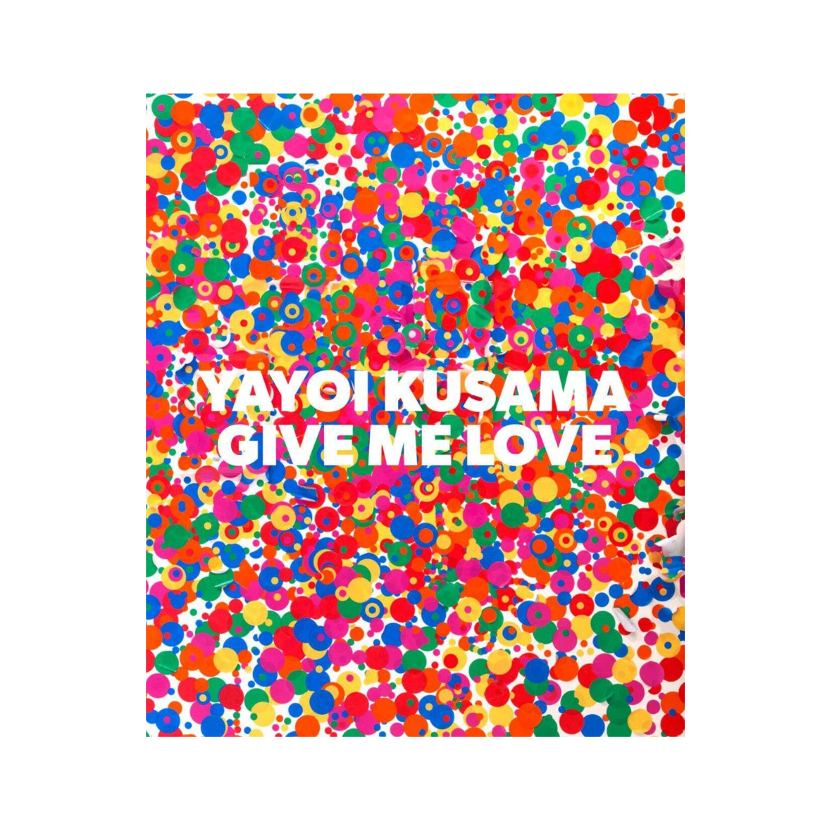 YAYOI KUSAMA: GIVE ME LOVE
