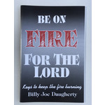 BE ON FIRE FOR THE LORD - DAUGHERTY, BILLY JOE