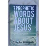 7 PROPHETIC WORDS ABOUT JESUS - BILLY JOE DAUGHERTY