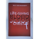 The Life-Giving Blood Of Jesus Christ - DAUGHERTY, BILLY JOE