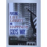Pursuing Life, Liberty and Happiness God's Way - DAUGHERTY, BILLY JOE