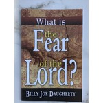 What Is The Fear Of The Lord? - Daugherty, Billy Joe