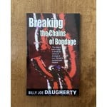 Breaking the Chains of Bondage - DAUGHERTY, BILLY JOE