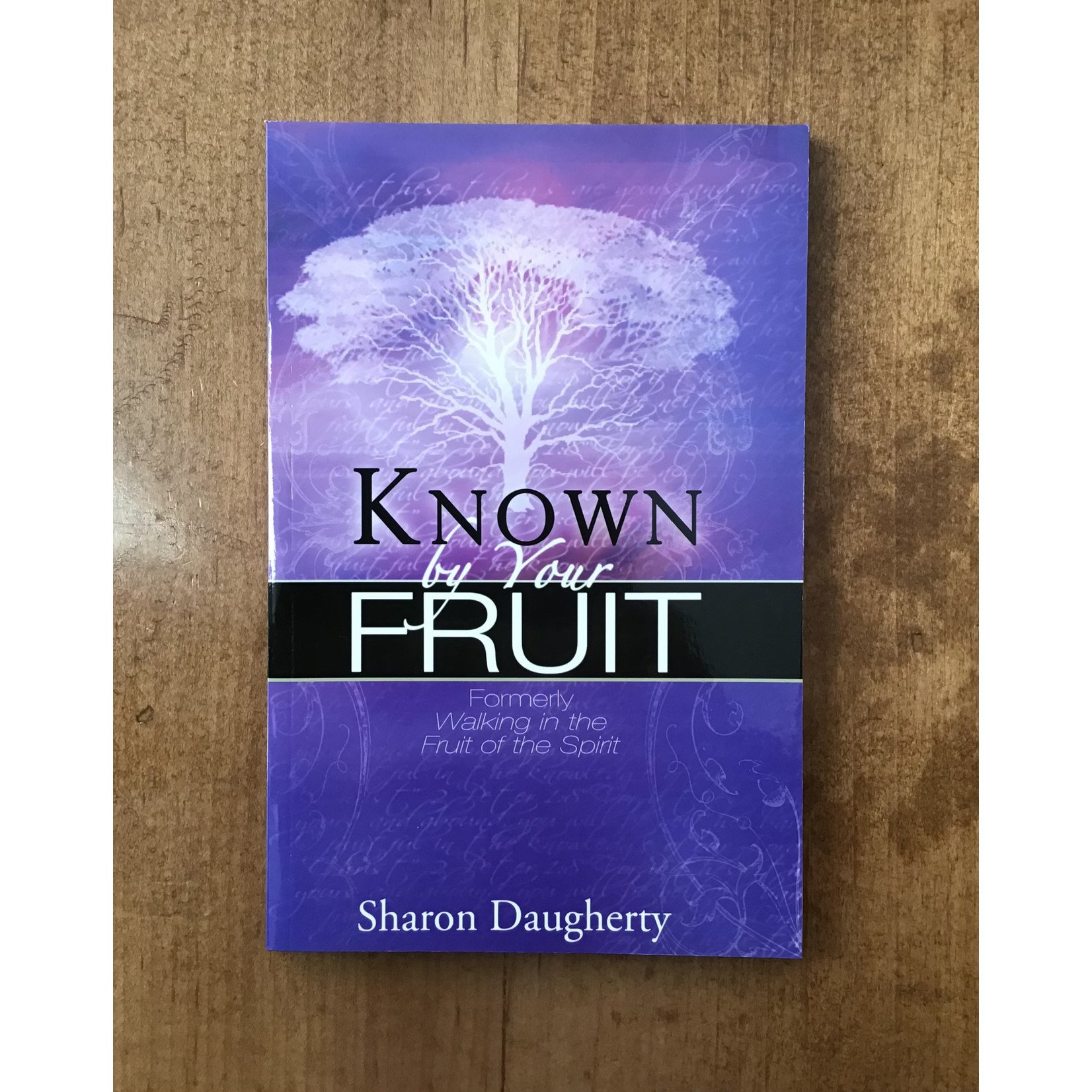 Known By Your Fruit - DAUGHERTY, SHARON