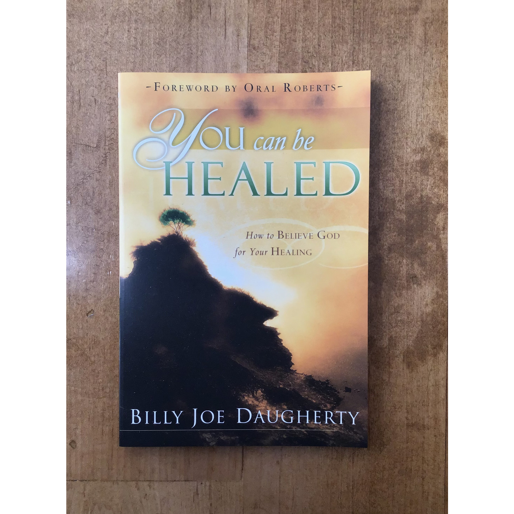 You Can Be Healed - Daugherty, Billy Joe