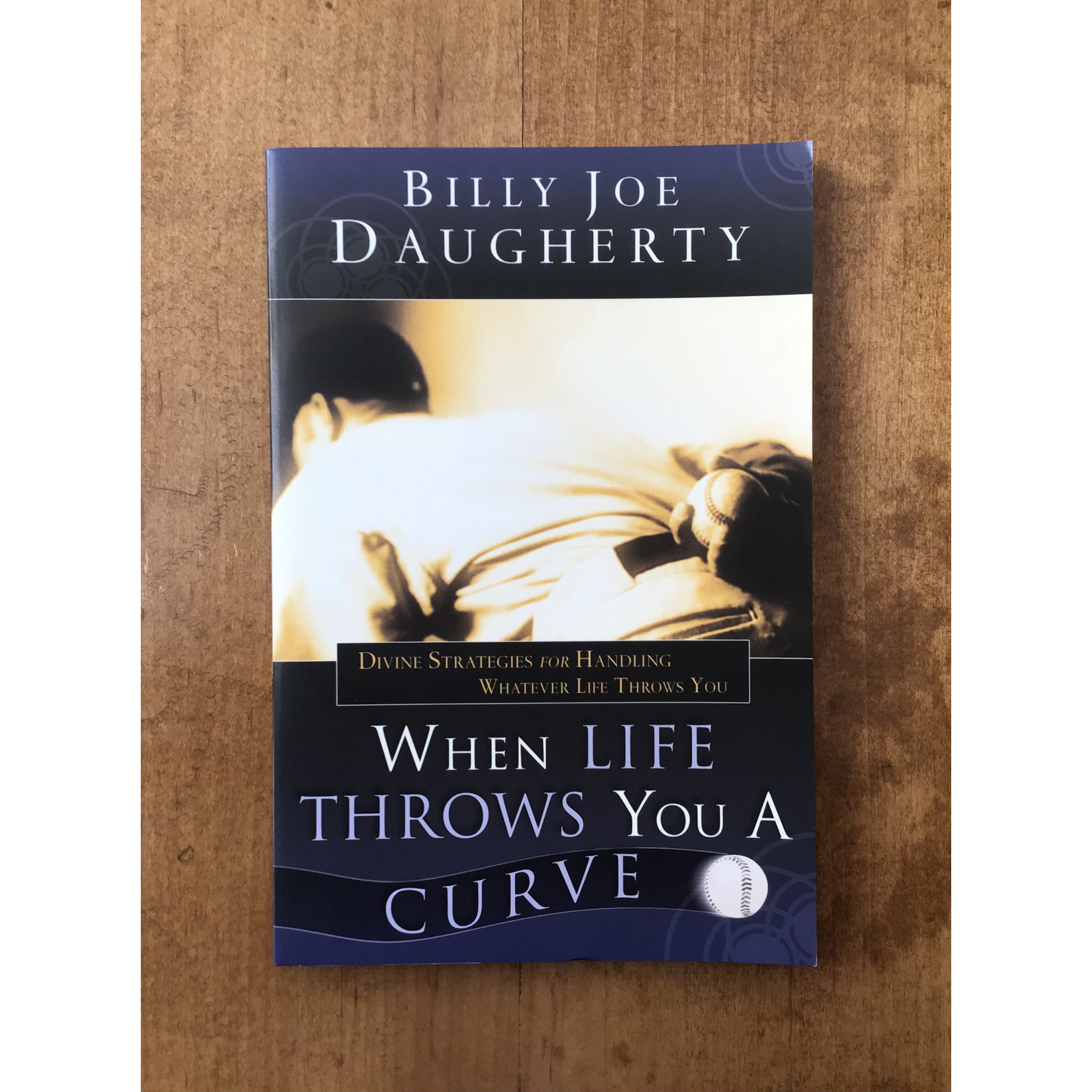 When Life Throws You A Curve - Daugherty, Billy Joe