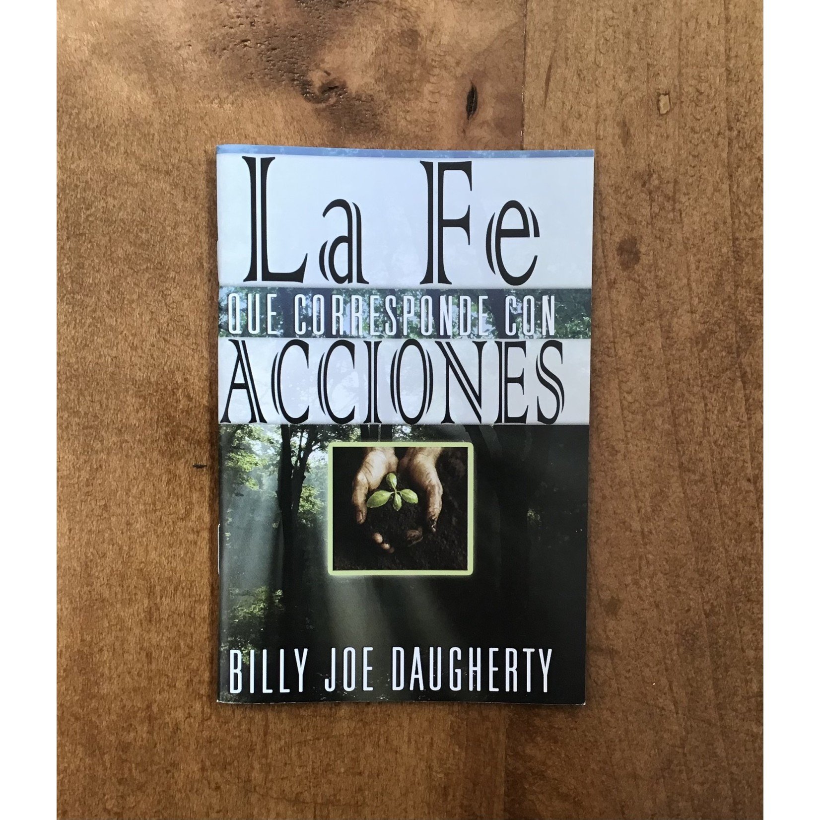 La Fe que Corresponde con Acciones - Daugherty, Bill Joe