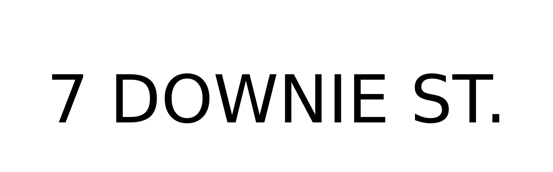 7 DOWNIE ST.
