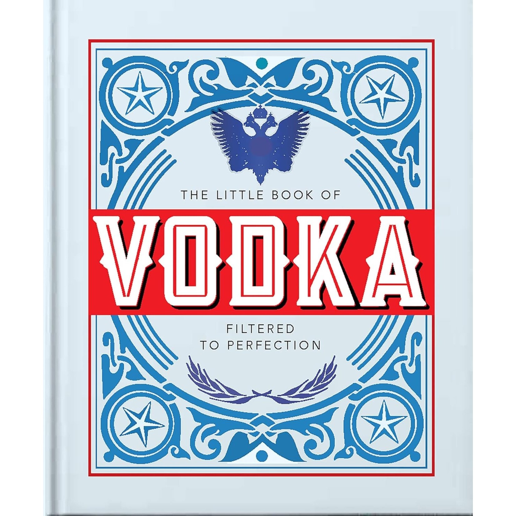 Ingram Publisher Services Little Book of Vodka: Filtered to Perfection