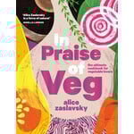 In Praise of Veg: The Ultimate Cookbook for Vegetable Lovers