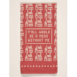 Blue Q Y'all Would Be a Mess Dish Towel