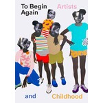 Artbook D.A.P. To Begin Again: Artists and Childhood