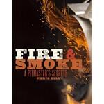 Fire and Smoke: A Pitmaster's Secrets